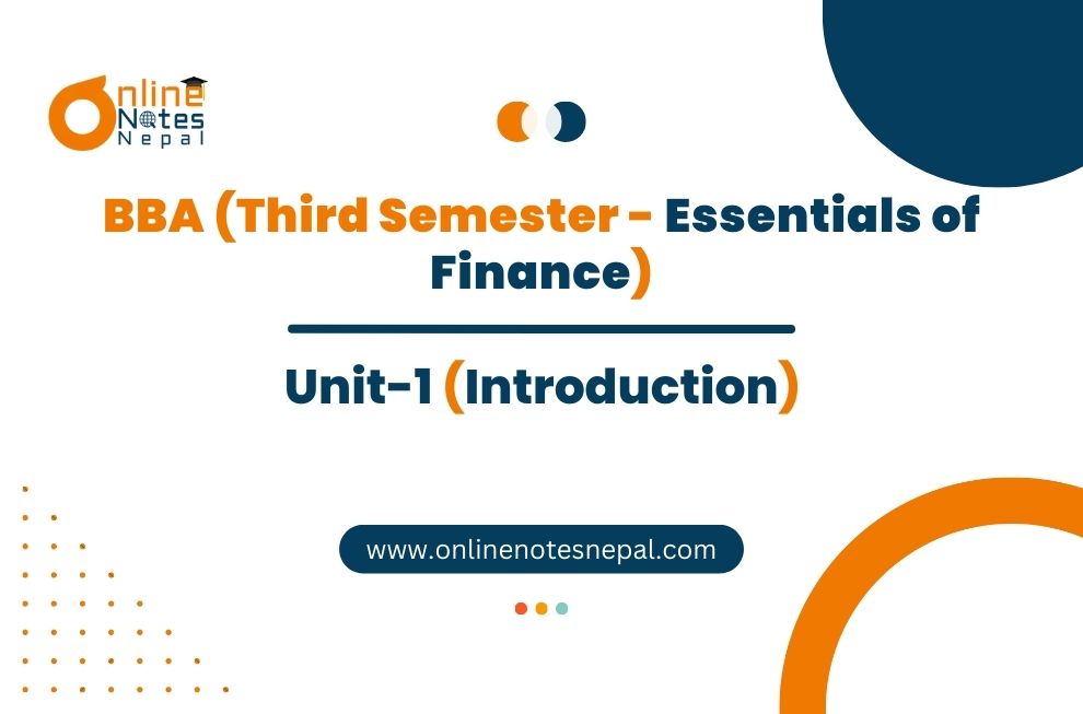 Unit 1: Introduction - Essentials of Finance | Third Semester